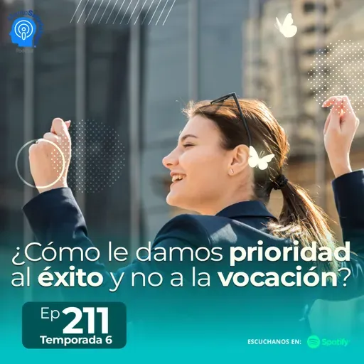 211.- ¿Cómo le damos prioridad al éxito y no a la vocación?