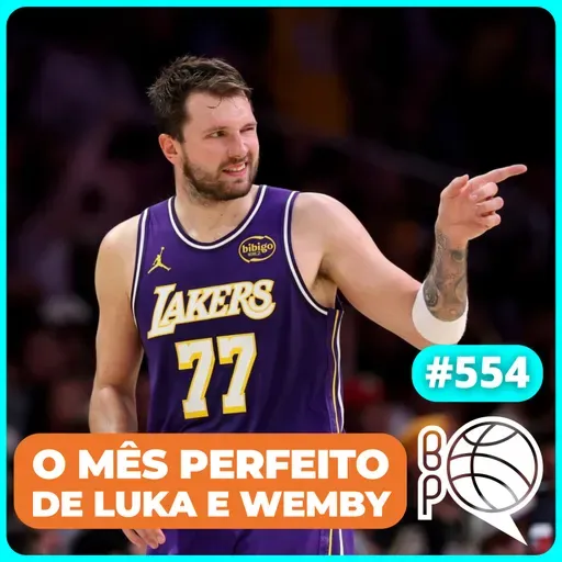 O março perfeito de Luka e Wemby! O Blazers do Coach Splitter [Podcast #554]