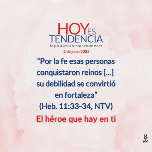 El héroe que hay en ti ~ Devocional de Jóvenes ~ 2 de junio 2025