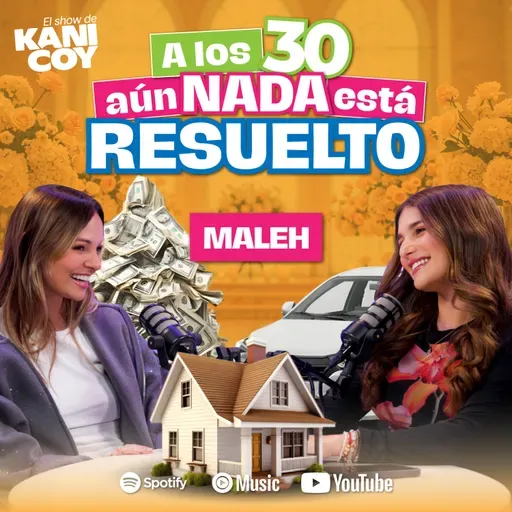 NO te PREOCUPES por lo que NO CONTROLAS 🙅🏻♀️ | MALEH en EL SHOW DE KANI COY | EP115 T03