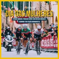 RADIO - Dia das Mulheres! Strade Bianche tem disputa incrível no feminino. Pogi nem deu graça.