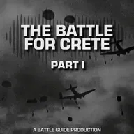 Episode 72: The Battle for Crete – Hitler’s Airborne Gamble!