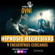 Hipnosis Regresivas y Encuentros Cercanos, ¿son la respuesta?