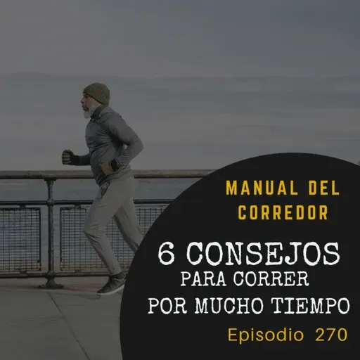 270. 6 consejos para correr por mucho tiempo
