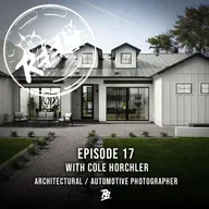 Architectural Photography Cole Horchler｜Ep. 17 On The Reel Podcast
