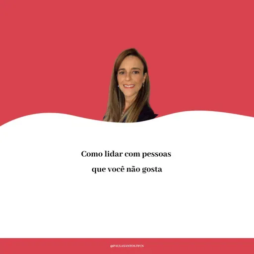 Como lidar com pessoas que você não gosta