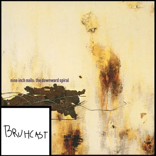 S5, Ep. 74 - Nine Inch Nails, The Downward Spiral