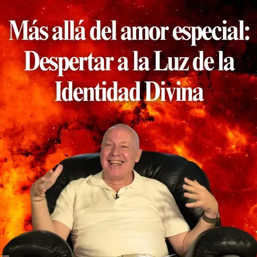 Más allá del amor especial: Despertar a la Luz de la Identidad Divina - Encuentro de películas con David Hoffmeister