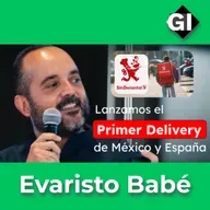 Creamos el PRIMER DELIVERY en México y España | Evaristo Babé | Episodio #163