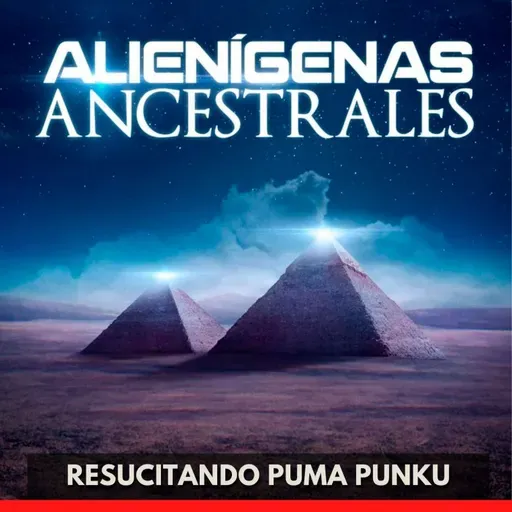 Alienígenas Ancestrales - Resucitando Puma Punku