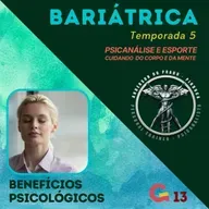 T5 #13 - BARIÁTRICA Orientações e Experiências - BENEFÍCIOS PSICOLÓGICOS DOS EXERCÍCIOS