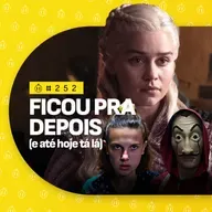 #252 | Filmes, Games e Séries de sucesso que não vimos