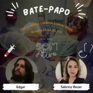 Bate-papo Edgar com a Médica Cirurgiã Sabriny Rezer.