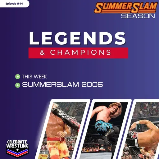 Legends and Champions with Andy Evans - WWE SummerSlam 2005