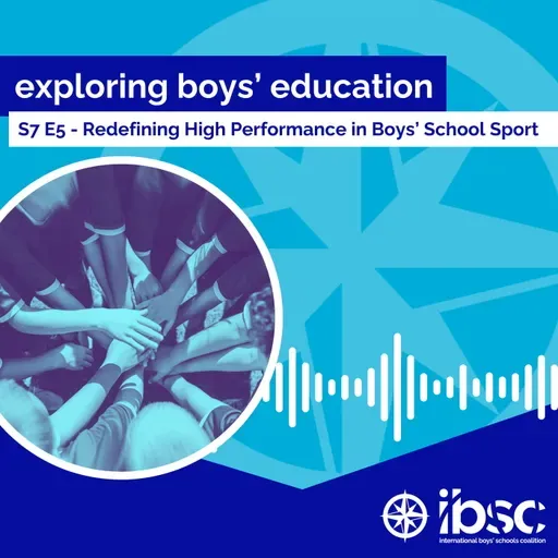 S7/Ep.05 - Redefining High Performance in Boys’ School Sport