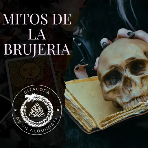 MITOS DE LA BRUJERIA: BITACORA DE UN ALQUIMISTA