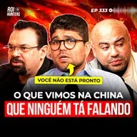 Brasil vs China: Como os Chineses Estão Dominando o Mundo | ROI Hunters #333