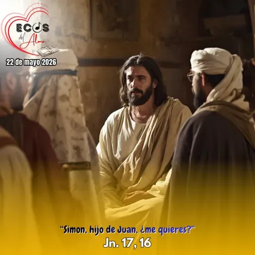 Viernes, 22 de mayo 2026 || Juan 21, 15-19
