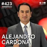 Los hábitos que todo empresario exitoso debe tener | Alejandro Cardona | #423 SINERGÉTICOS