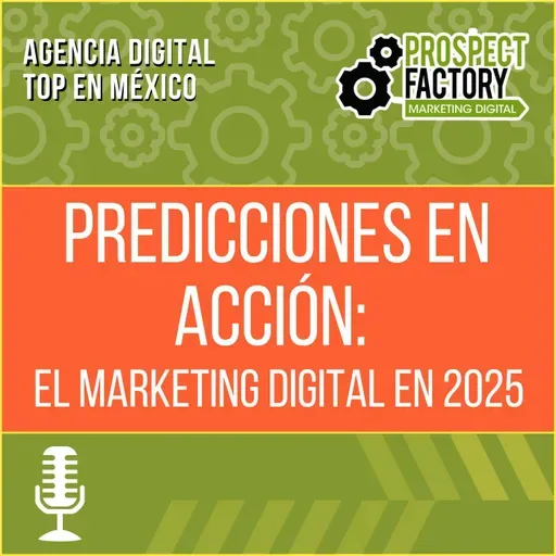 Predicciones en acción: El marketing digital en 2025