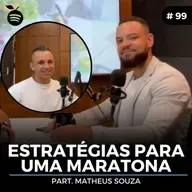 #99 Nutrition Cast | ESTRATÉGIAS PARA UMA MARATONA (Matheus Souza)