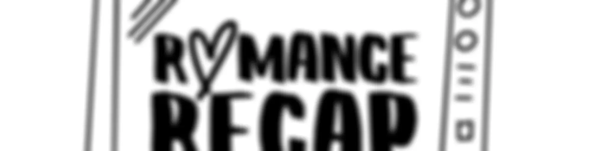 Romance Recap! Movies, TV, Reality Shows