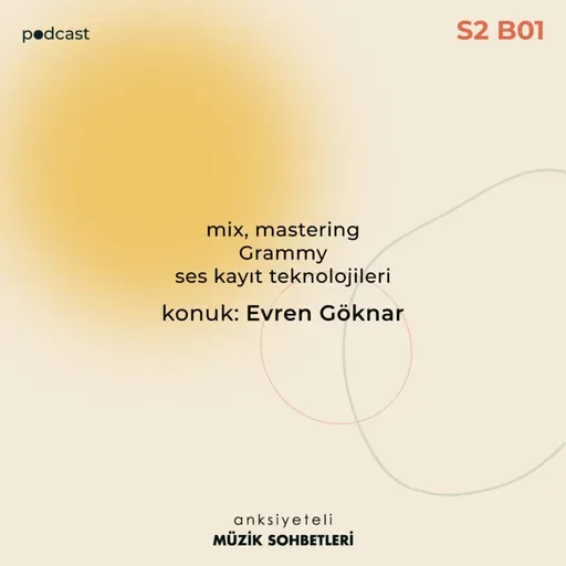 AMS #S2B01 (Konuk: Evren Göknar)