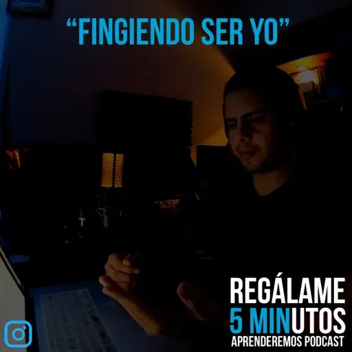 Regálame 5 minutos "Fingiendo ser yo"