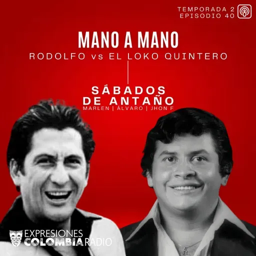EP 72 SÁBADOS DE ANTAÑO - Mano a Mano Rodolfo vs El "Loko" Quintero