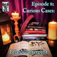 Curious Cases: Brian's Poltergeist