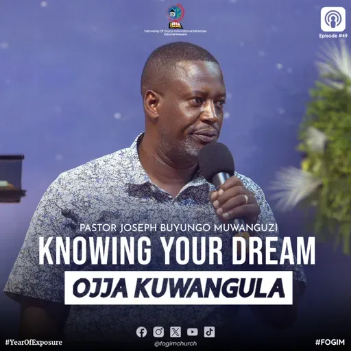 Knowing Your Dream (Okumanya Ekirooto Kyo) - Pastor Joseph Buyungo Muwanguzi