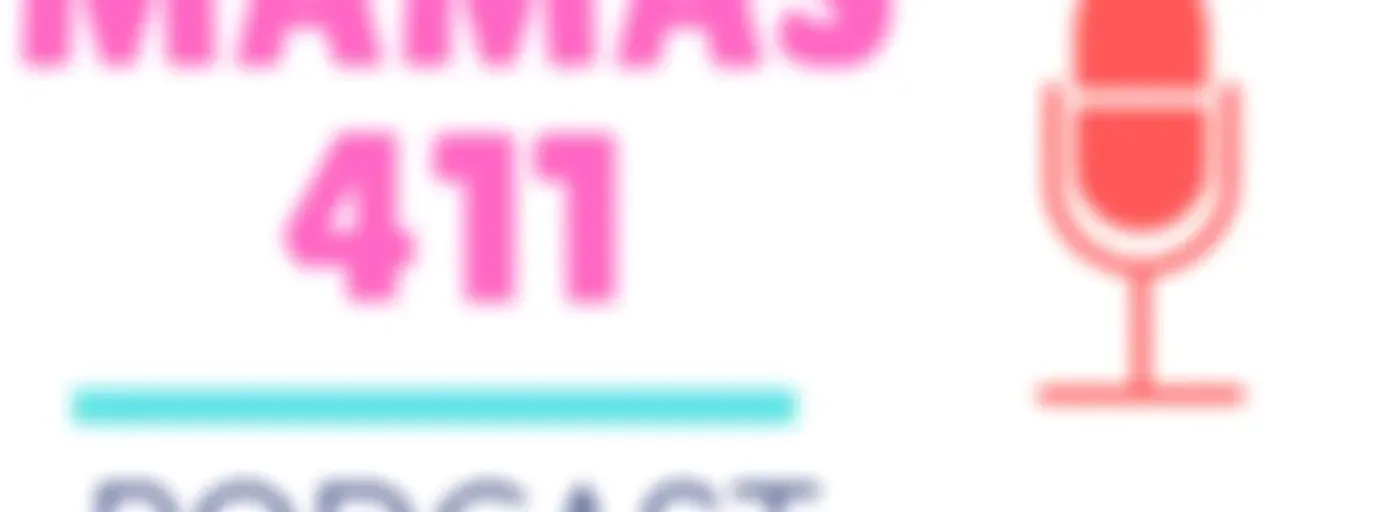 Mamas 411 Podcast