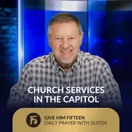 Church Services in the Capitol | Give Him 15: Daily Prayer with Dutch | September 29, 2025