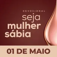 Seja Mulher Sábia - 01/Mai