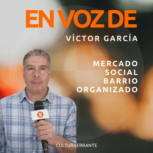 Barrio organizado | Victor García | en voz de