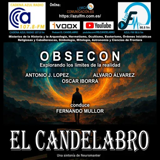 OBSECON: Explorando los límites de la Realidad - El Candelabro 11T El Candelabro 24-10-2025 - Prog07