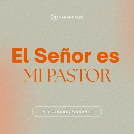 "El Señor es Mi Pastor" | Pr. Fernando Pennucci