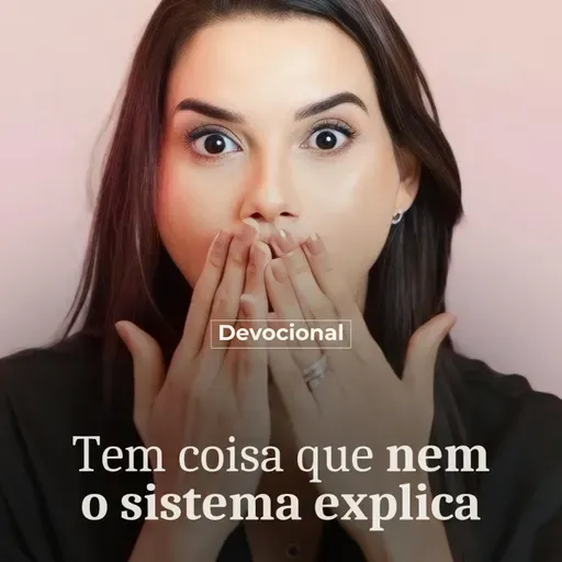 TEM COISA QUE NEM O SISTEMA EXPLICA