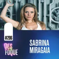 #206 SABRINA MIRAGAIA (Dubladora da atriz Natasha Lyonne) - Desfoque Podcast