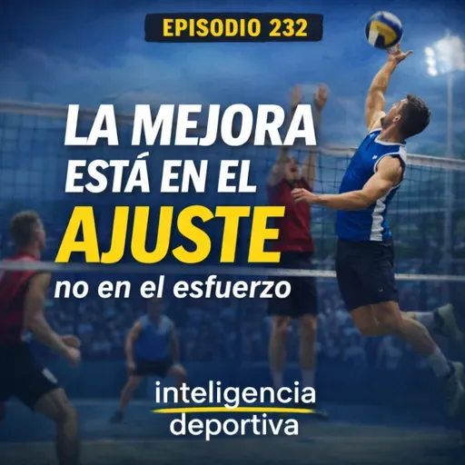 #232. La mejora está en el ajuste, no en el esfuerzo