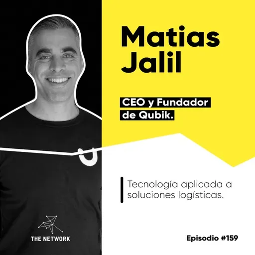 #159 - Matias Jalil, CEO y Fundador de Qubik. “Tecnología aplicada a soluciones logísticas”