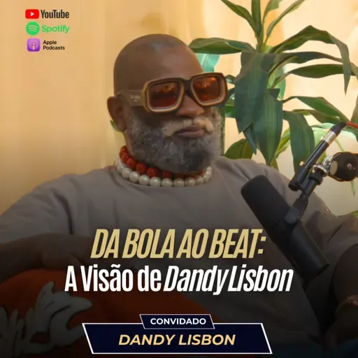Dandy Lisbon | Da Bola ao Beat: a visão de Dandy Lisbon