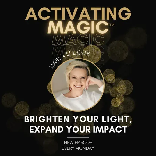 How to Brighten Your Light and Amplify Your Magic and Impact