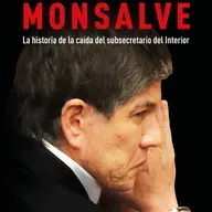 Pablo Basadre y su libro Monsalve, la caída del subsecretario del interior