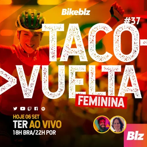 #TACOVUELTA 37 - La Vuelta Feminina, tudo sobre o #CERATIZITChallenge22