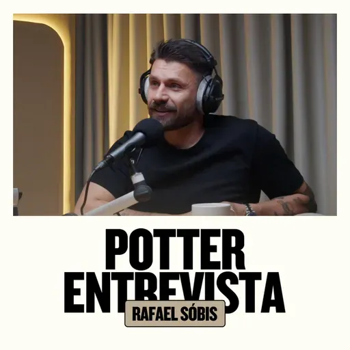 RAFAEL SÓBIS (Ex-Jogador e Empresário) no🎙️Potter Entrevista
