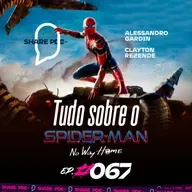 TUDO SOBRE O SPIDER-MAN NO WAY HOME | EP. #067
