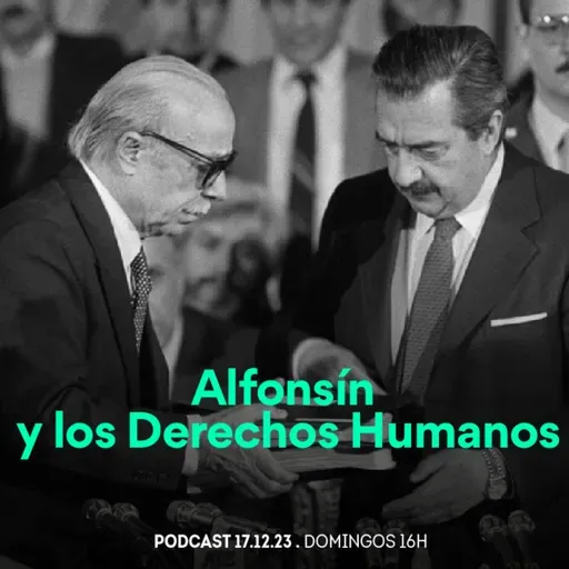 Desde el Conocimiento | Alfonsín y los derechos humanos