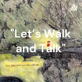 "Let's Walk and Talk"