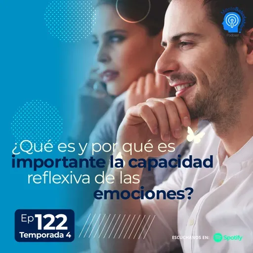 122.- ¿Qué es y por qué es importante la capacidad reflexiva de las emociones?